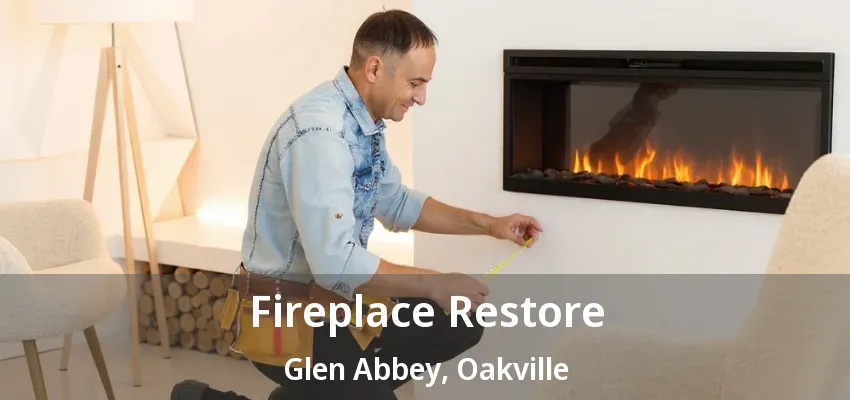 Fireplace Restore Glen Abbey, Oakville - ON Fireplace Restore Glen Abbey, Oakville - ON