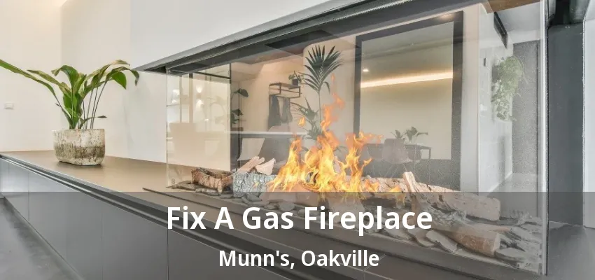 Fix A Gas Fireplace Munn's, Oakville - ON Fix A Gas Fireplace Munn's, Oakville - ON