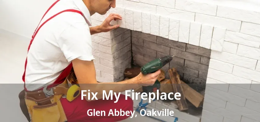 Fix My Fireplace Glen Abbey, Oakville - ON Fix My Fireplace Glen Abbey, Oakville - ON