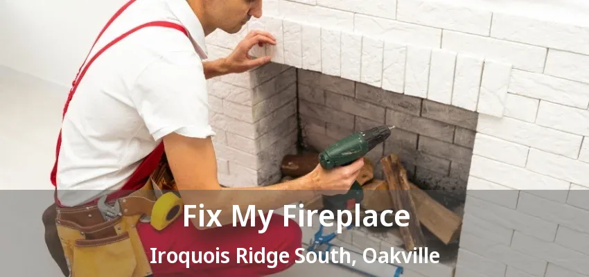 Fix My Fireplace Iroquois Ridge South, Oakville - ON Fix My Fireplace Iroquois Ridge South, Oakville - ON