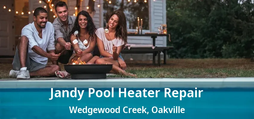 Jandy Pool Heater Repair Wedgewood Creek, Oakville - ON Jandy Pool Heater Repair Wedgewood Creek, Oakville - ON