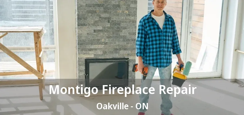 Montigo Fireplace Repair Oakville - ON Montigo Fireplace Repair Oakville - ON