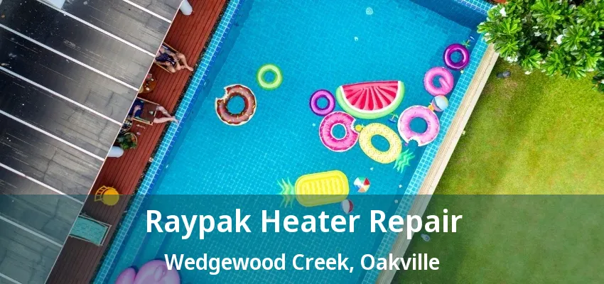 Raypak Heater Repair Wedgewood Creek, Oakville - ON Raypak Heater Repair Wedgewood Creek, Oakville - ON