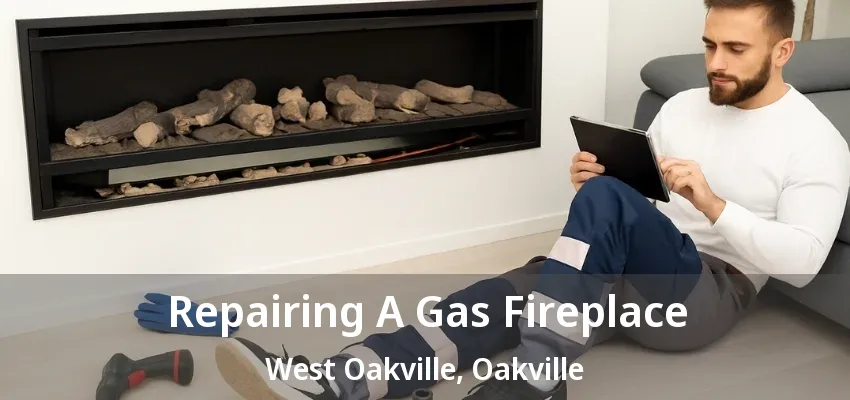 Repairing A Gas Fireplace West Oakville, Oakville - ON Repairing A Gas Fireplace West Oakville, Oakville - ON