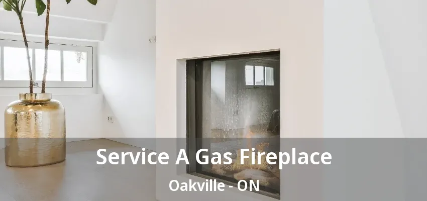 Service A Gas Fireplace Oakville - ON