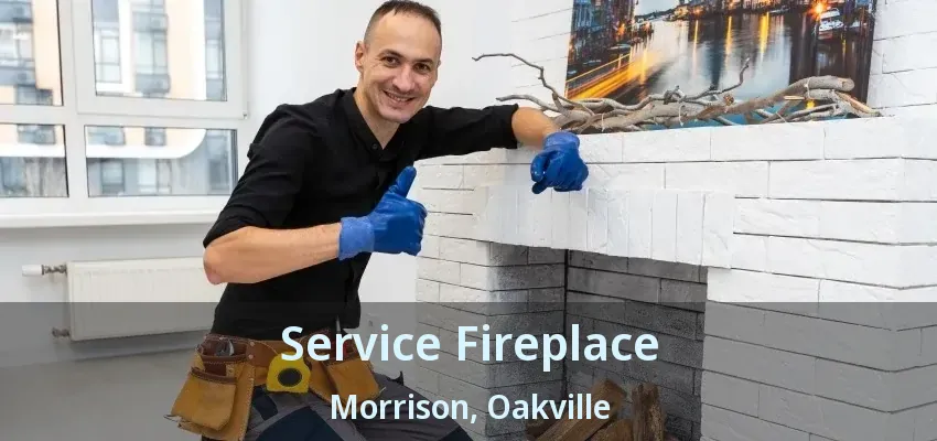Service Fireplace Morrison, Oakville - ON