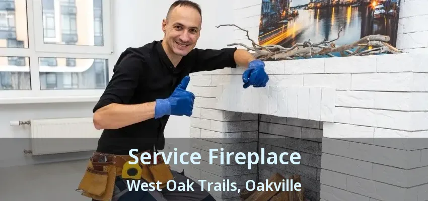 Service Fireplace West Oak Trails, Oakville - ON