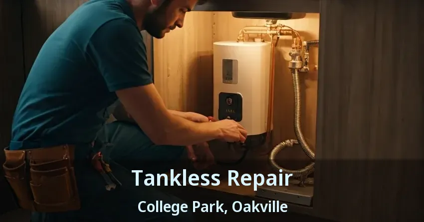 Tankless Repair College Park, Oakville - ON