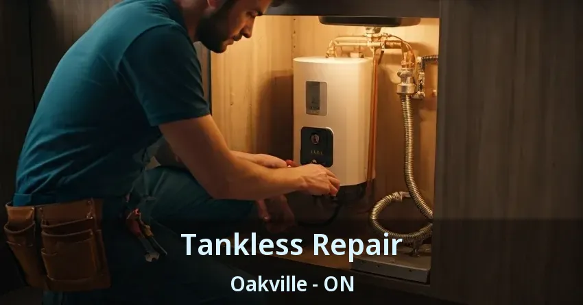 Tankless Repair Oakville - ON
