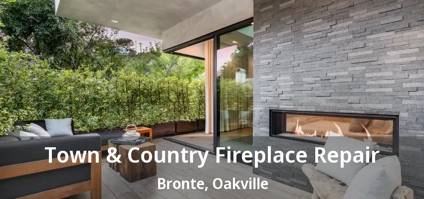 Town & Country Fireplace Repair Bronte, Oakville - ON Town & Country Fireplace Repair Bronte, Oakville - ON